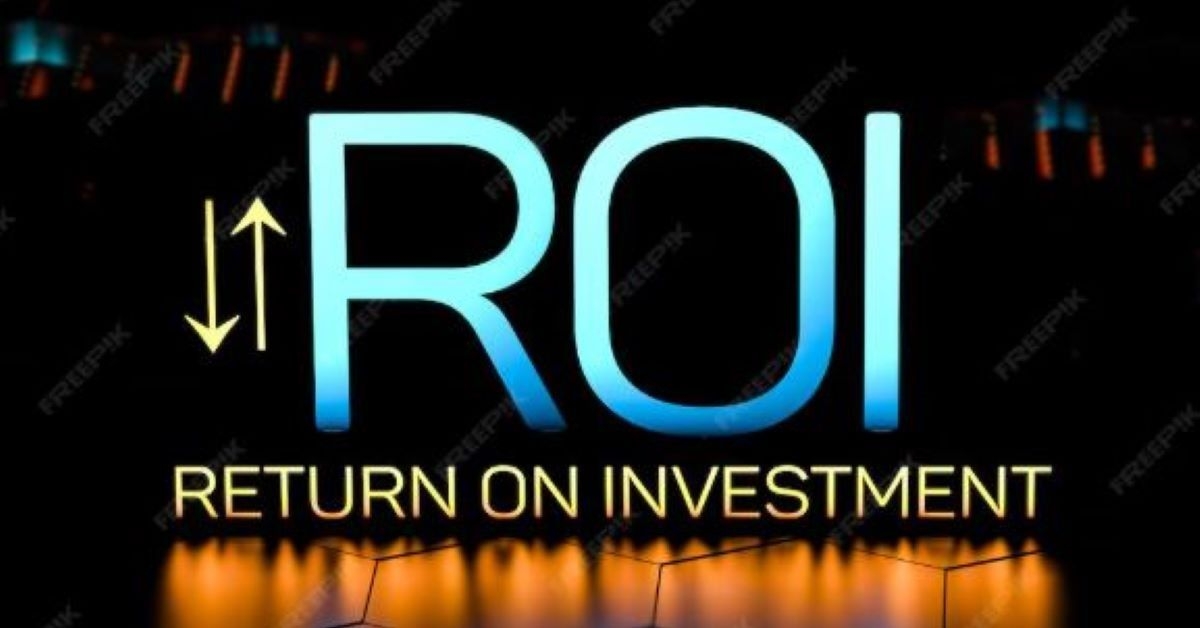 ROI – Return on Investment 